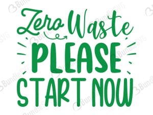 Zero Waste Please Start Now SVG Cut Files