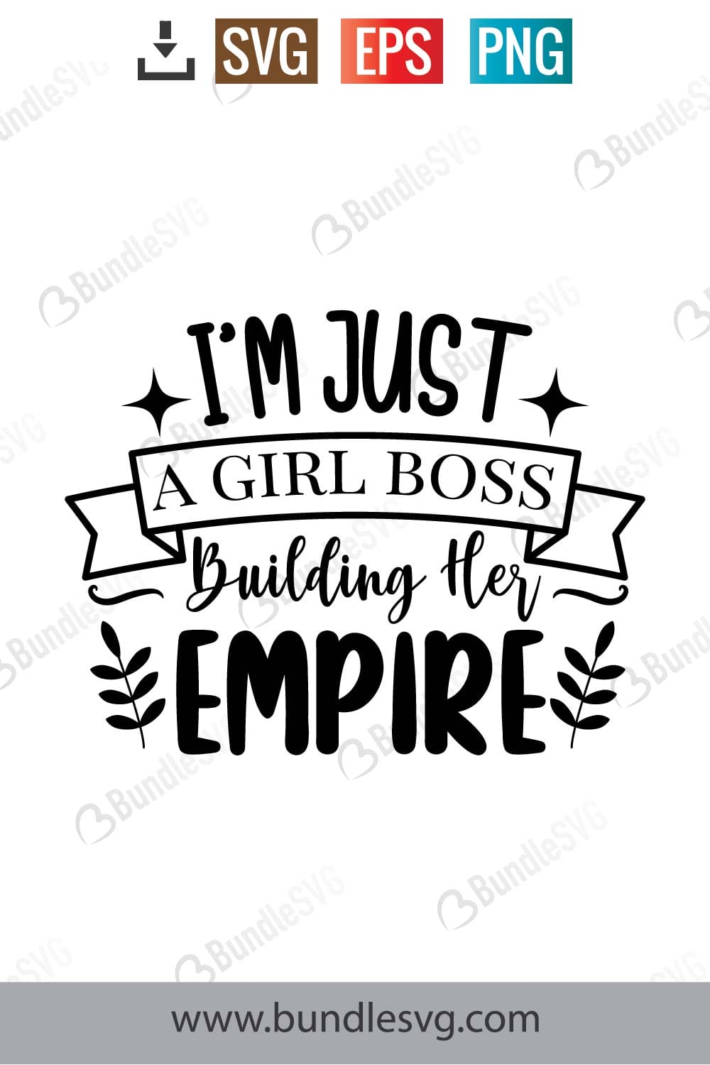 I'm Just A Girls Boss Building Her Empire SVG Cut Files