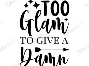 Too Glam To Give A Damn SVG Cut Files