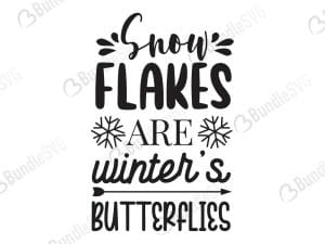 Snow Flakes Are Winter's Butterflies Svg