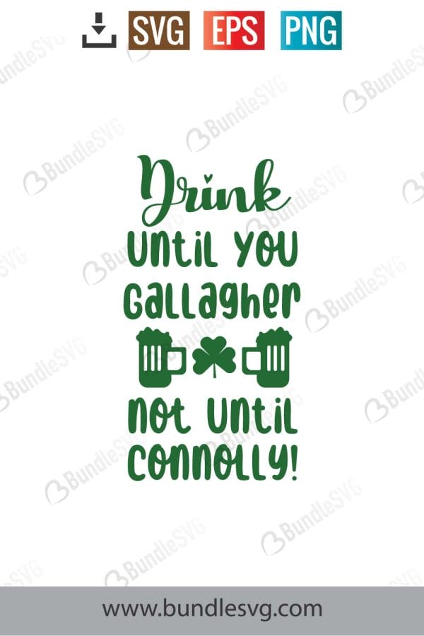 Drink Until You Gallagher Not Until Connolly SVG Cut Files