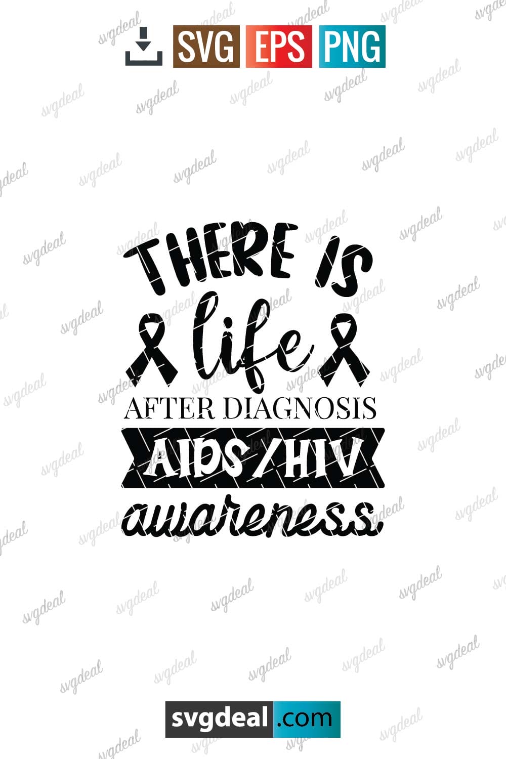 There Is Life After Diagnosis Aids Hiv Awareness Svg