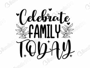 Celebrate family today svg