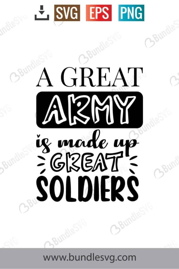 A Great Army Is Made Up Of Great Soldiers Svg