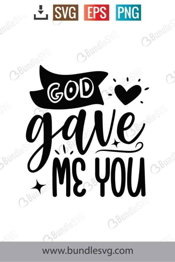 God Gave Me You Svg