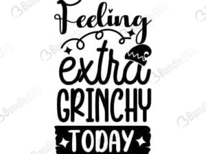 Feeling Extra Grinchy Today Svg