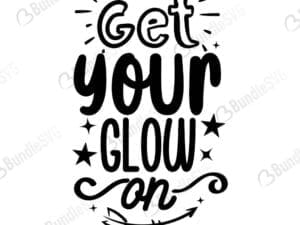 Get Your Glow On Svg