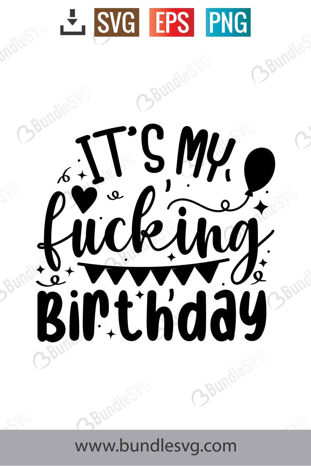 It's My Fucking Birthday Svg