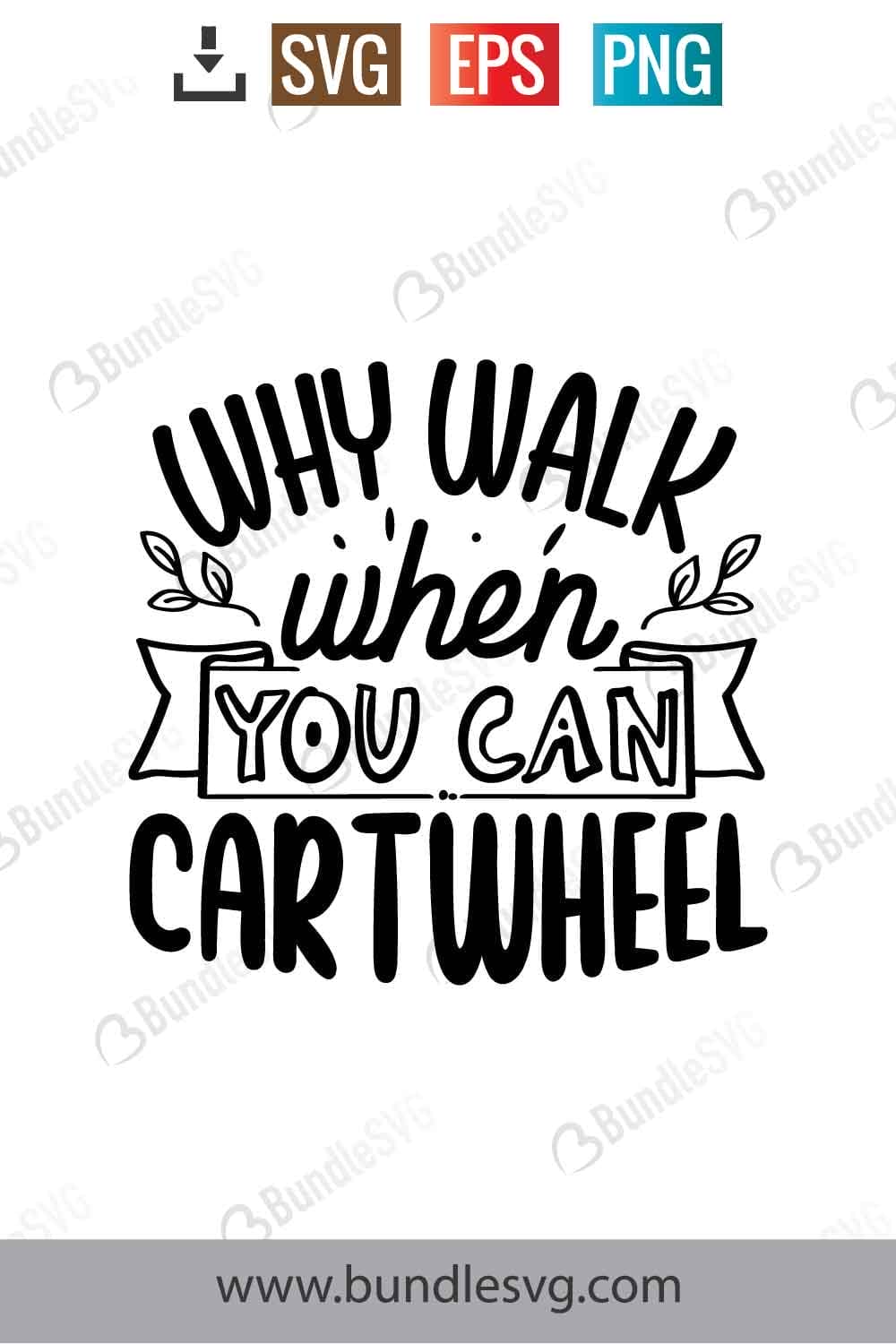 Why Walk When You Can Cartwheel Svg