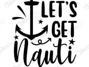 Lets Get Nauti Svg