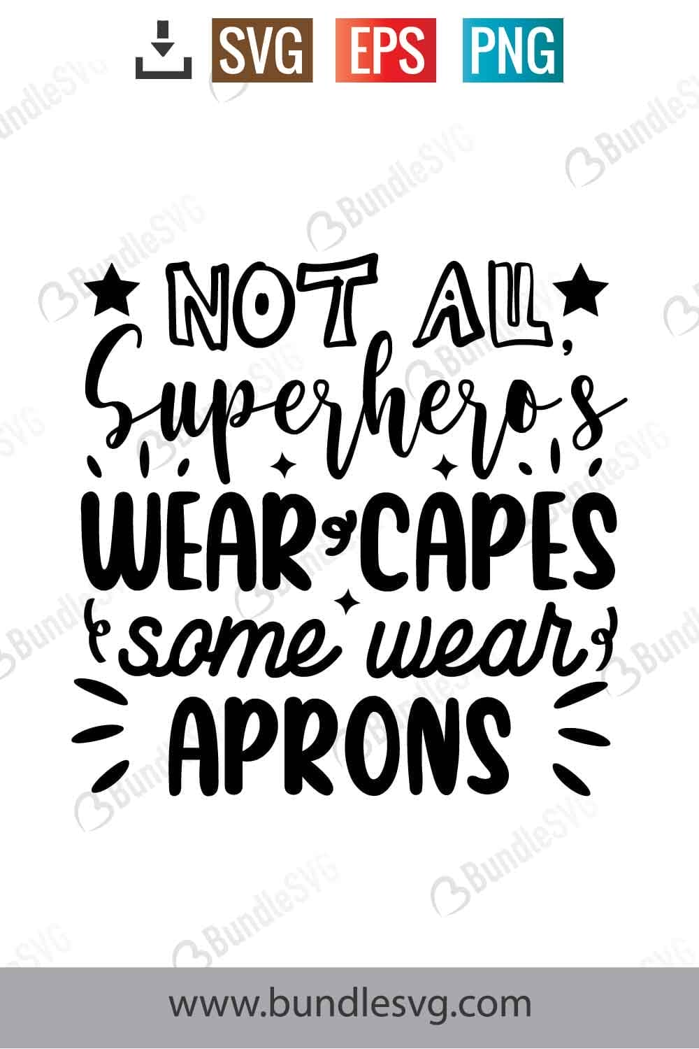 Not All Superhero's Wear Capes Some Wear Aprons Svg
