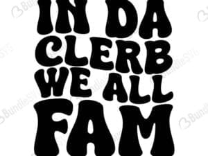 In Da Clerb We All Fam Svg Free
