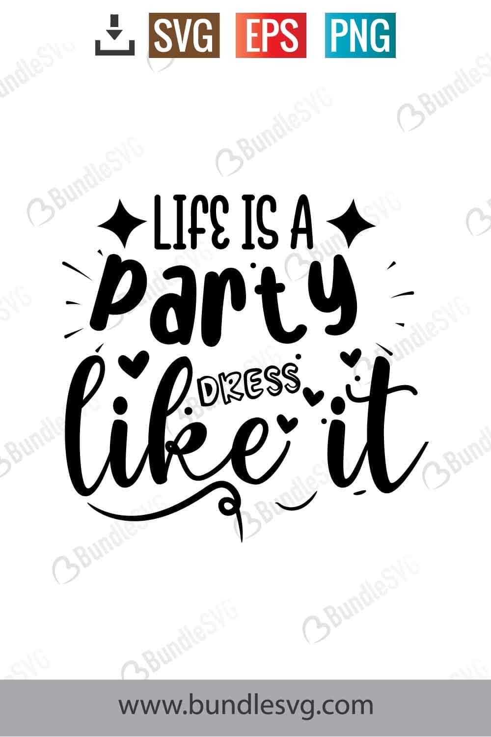 Life Is A Party, Dress Like It Svg