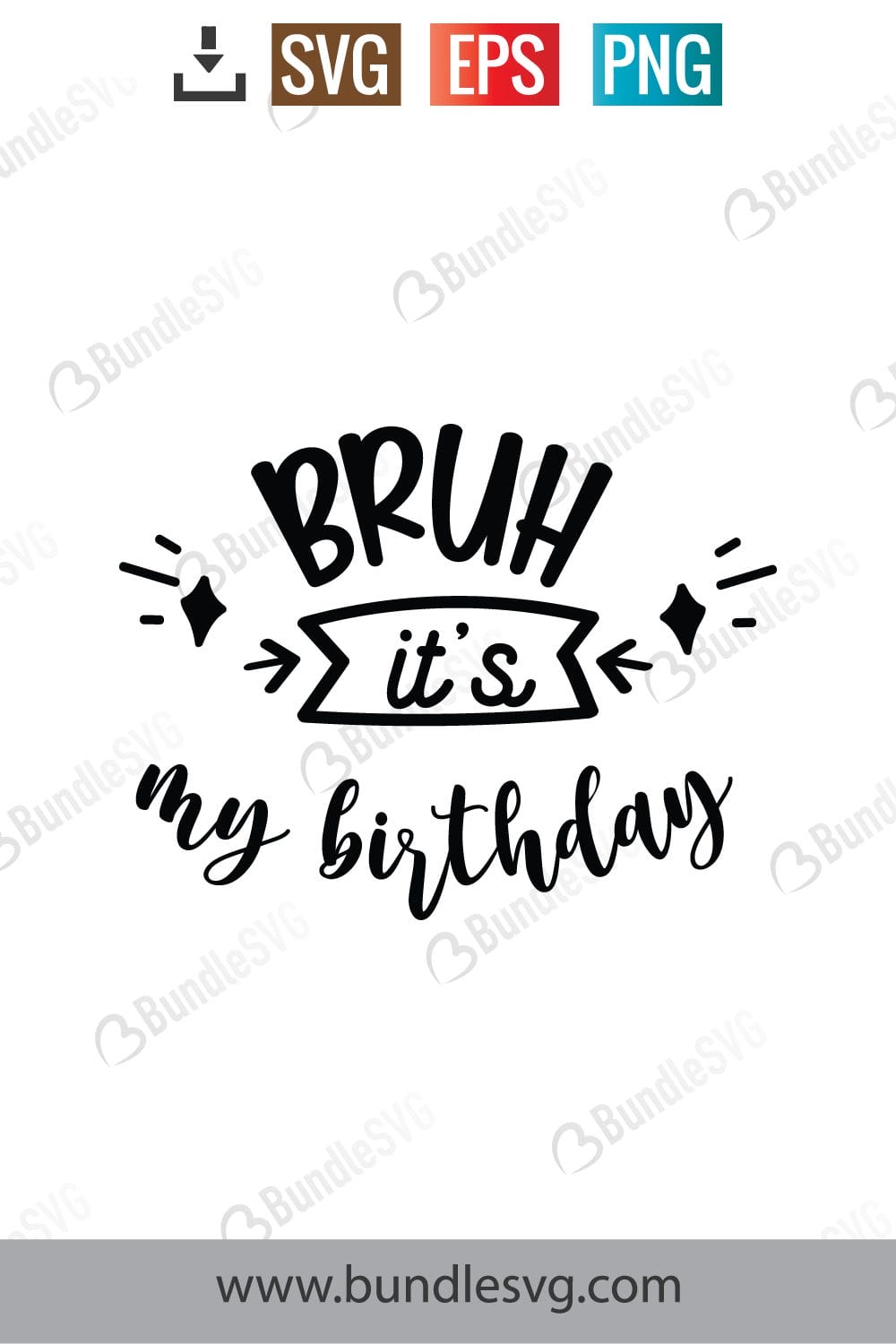 Bruh It's My Birthday Svg