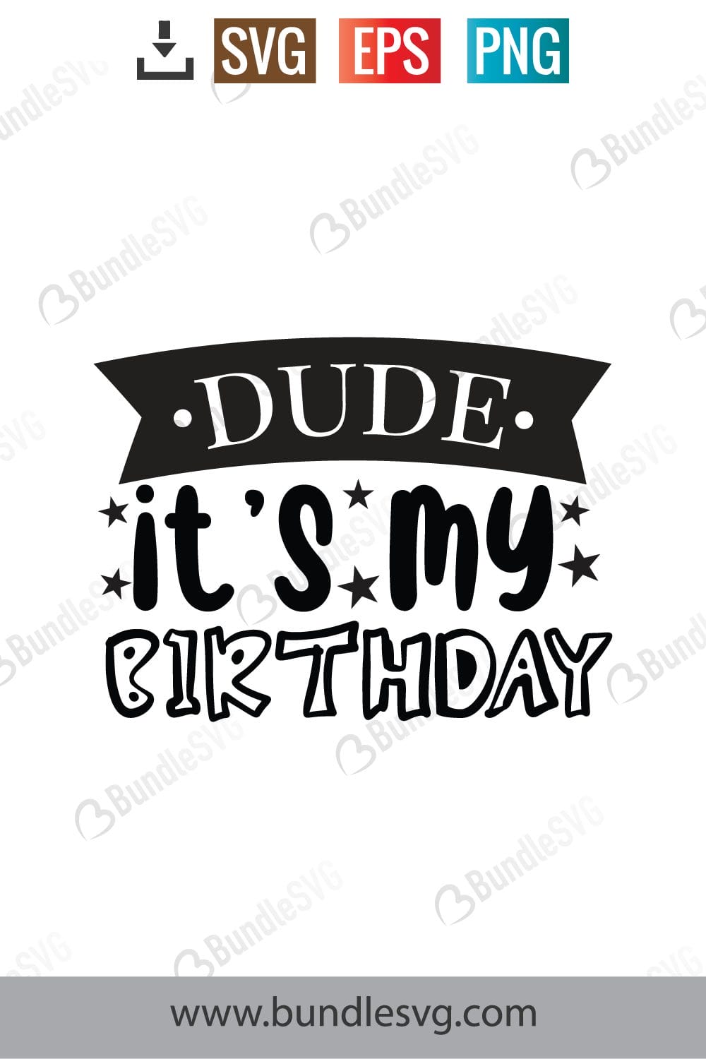 Dude Its My Birthday Svg
