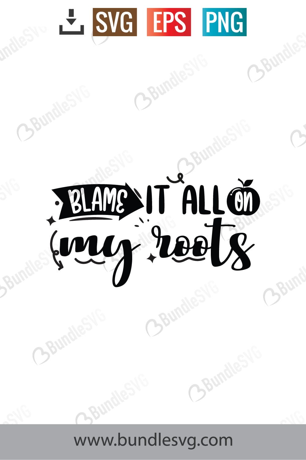 Blame It All On My Roots Svg