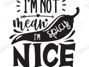 I'm Not Mean, I'm Spicy Nice Svg