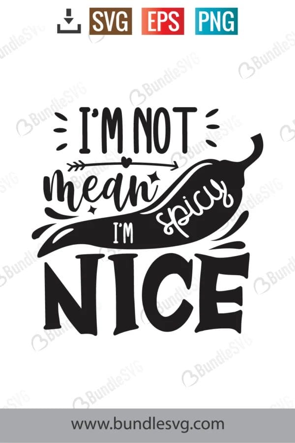 I'm Not Mean, I'm Spicy Nice Svg