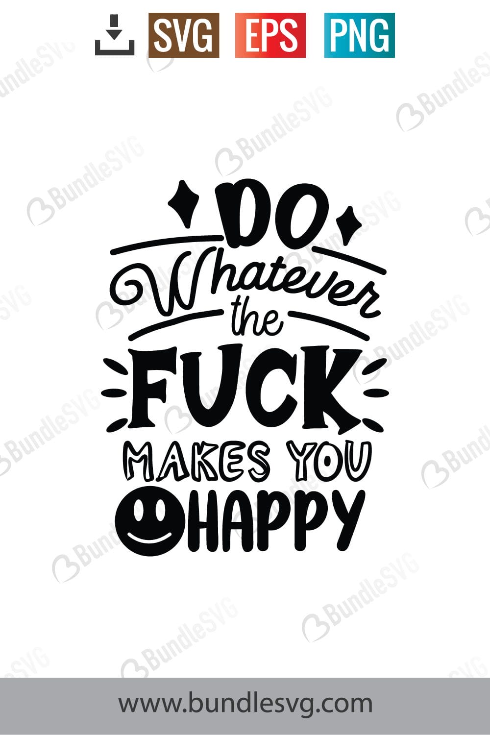 Do Whatever The Fuck Makes You Happy Svg