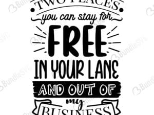 Two Places You Can Stay For Free In Your Lane and Out of My Business Svg