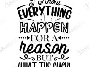 I Know Everything Happen for A Reason But What The Fuck Svg