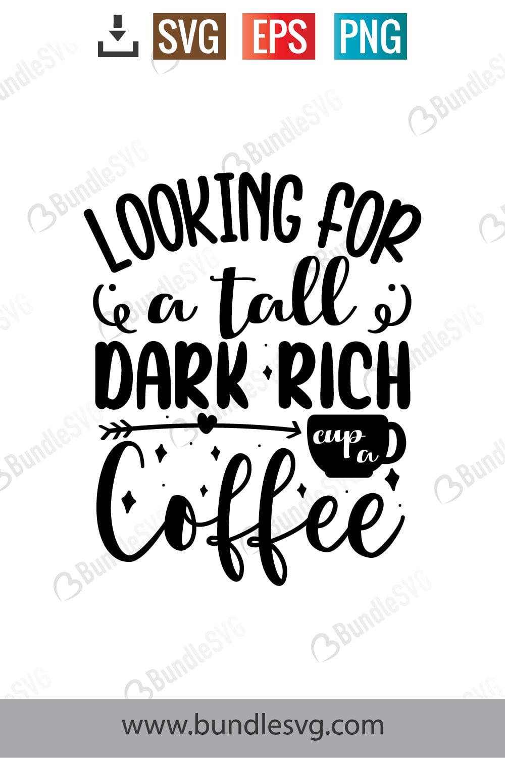 Looking For A Tall Dark Rich Cup a Coffee Svg