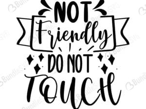 Not Friendly Do Not Touch It Svg