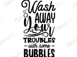 Wash Away Your Troubles With Same Bubbles Svg