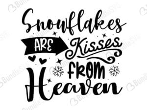 Snowflakes Are Kisses From Heaven Svg