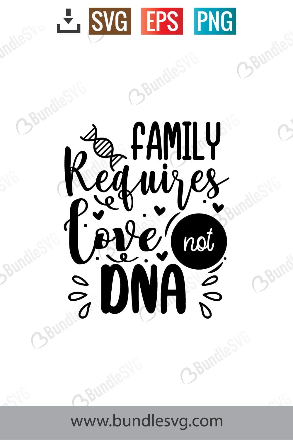 Family Requires Love Not DNA Svg