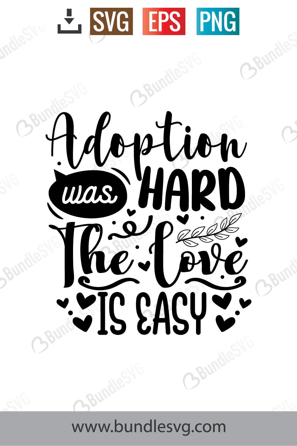 Adoption Was Hard The Love Is Easy Svg