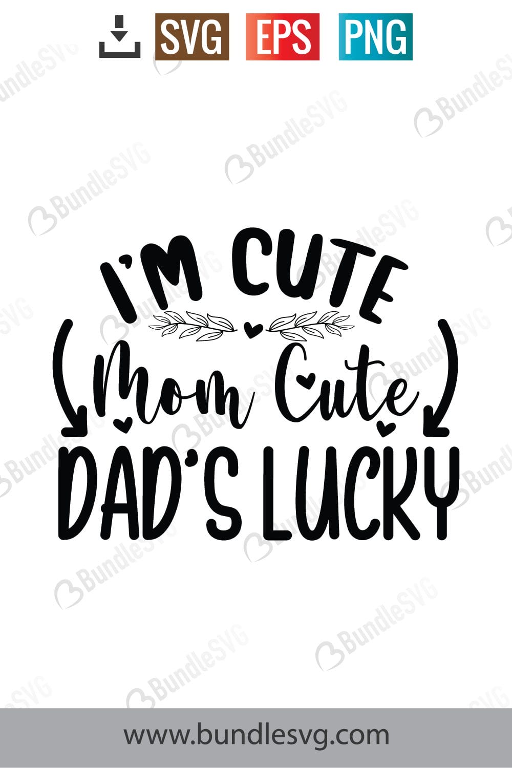 I'm Cute Mom Cute Dad's Lucky Svg