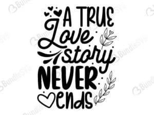 A True Love Story Never Ends Svg