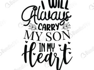 I Will Always Carry My Son In My Heart Svg