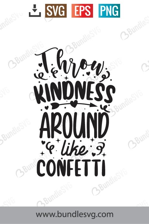 Throw Kindness Around Like Confetti Svg