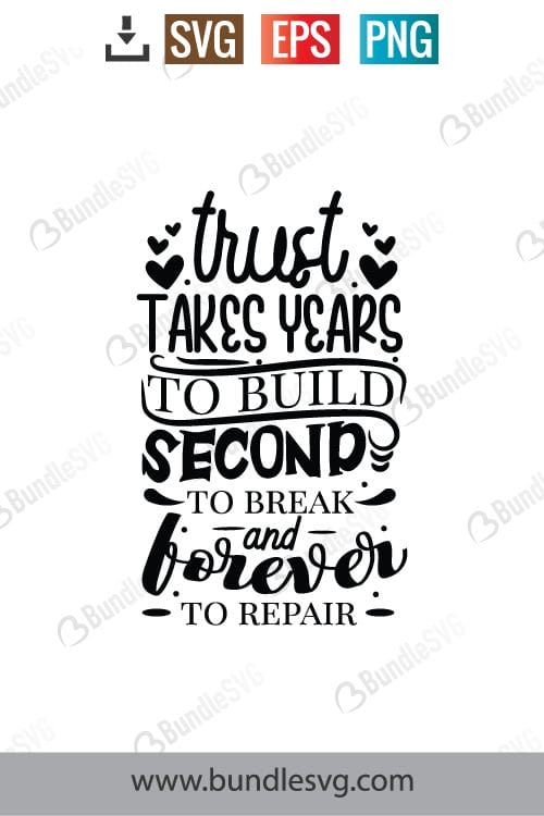 Trust Takes Years To Build Second To Break and Forever To Repair Svg