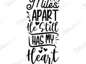 Miles Apart He Still Has My Heart Svg