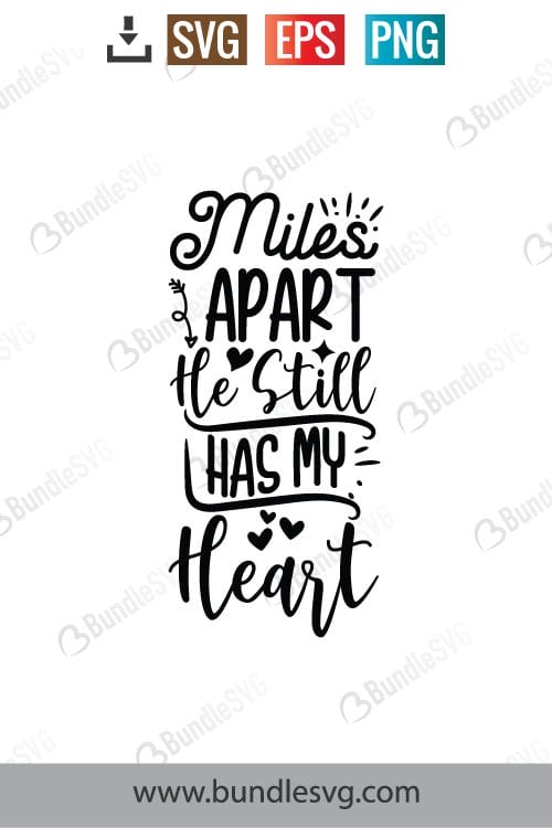 Miles Apart He Still Has My Heart Svg