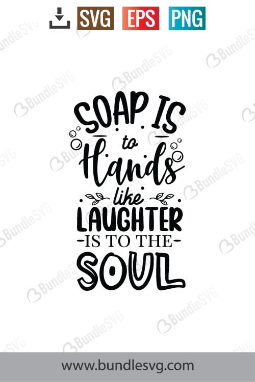 Soap Is To Hands Like Laughter Is To The Soul Svg
