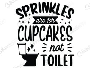 Sprinkles Are For Cupcakes Not Toilet Svg