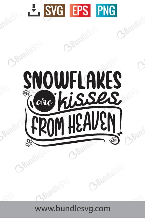 Snowflakes Are Kisses From Heaven Svg